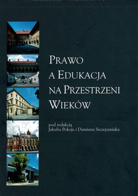 Prawo A Edukacja Na Przestrzeni Wiek W Opracowanie Zbiorowe Ksi Ka