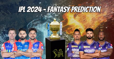 Ipl Dc Vs Kkr My Circle Prediction Dream Team Fantasy Tips