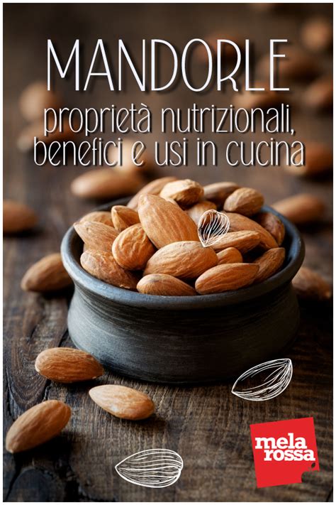 Mandorle Propriet Benefici E Utilizzo In Cucina Melarossa