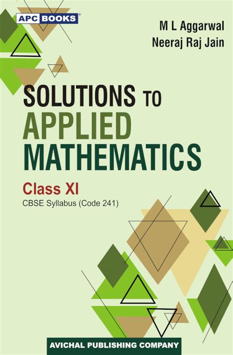 Solutions To Applied Mathematics Class Xi Cbse Syllabuscode 241 Apc Books