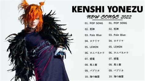 米津玄師メドレー 2022 ♫ Kenshi Yonezu Best Hit Medley 2022♫ 米津玄師 ベストヒット ♫米津玄師