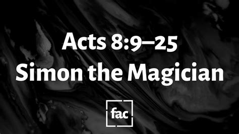 Acts 8925 Simon The Magician May 3 2020 Youtube