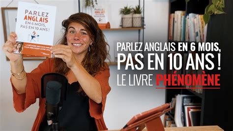 Parlez ANGLAIS en 6 mois pas en 10 ans Le LIVRE PHÉNOMÈNE YouTube