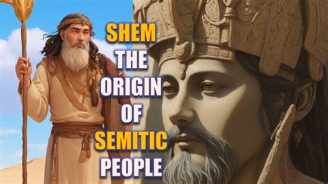 Shem The Ancestor Of Abraham Origin Of Semitic People Bible