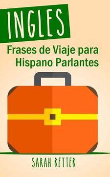 Libro Ingles Frases De Viaje Para Hispano Parlantes Las Frases