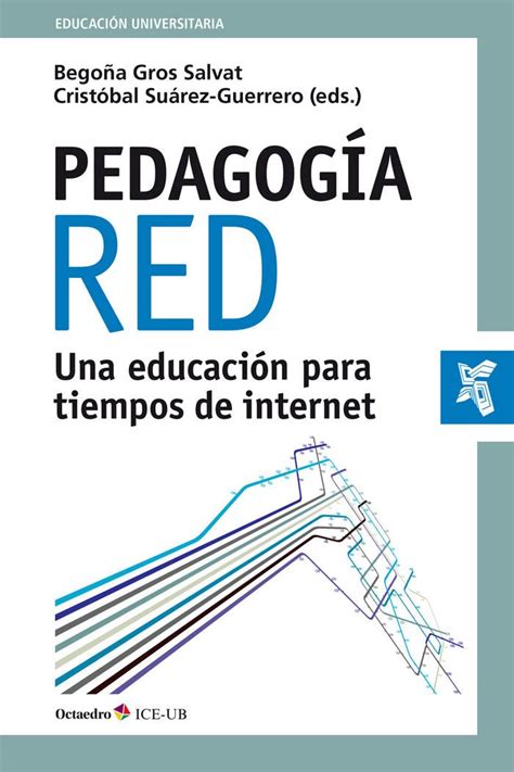 Pedagogía red Una educación para tiempos de internet Educación