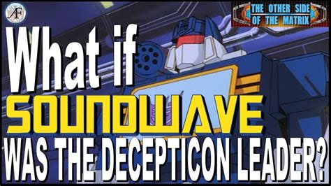 What If SOUNDWAVE was the Decepticon leader? - The Other Side of the ...