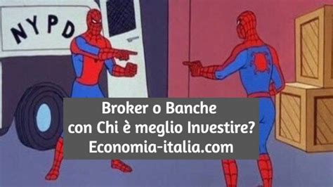 Broker O Banche Quale Scelta Migliore Per Investire