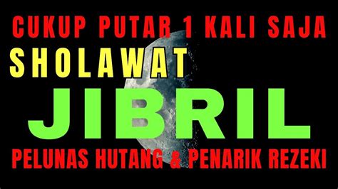 Sholawat Penarik Uang Mujarab Sholawat Jibril Penarik Rezeki Dari Segala Penjuru Sholawat Nabi 1