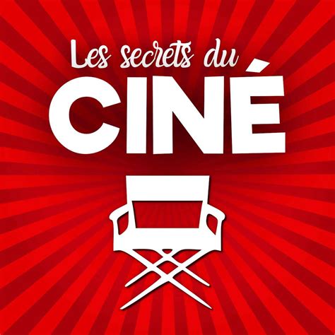 Les Secrets Du Ciné Écouter Podcast En Ligne Gratuitement