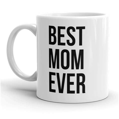 Best Mom Ever Mug Funny Mothers Day Coffee Cup 11oz