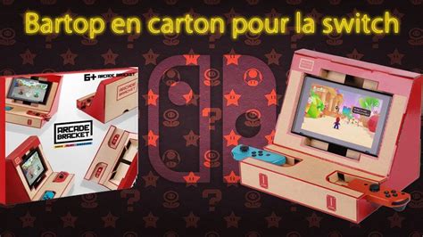 Un Bartop En Carton Pour Votre Nintendo Switch YouTube