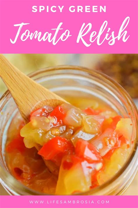 Spicy Green Tomato Relish Lifes Ambrosia