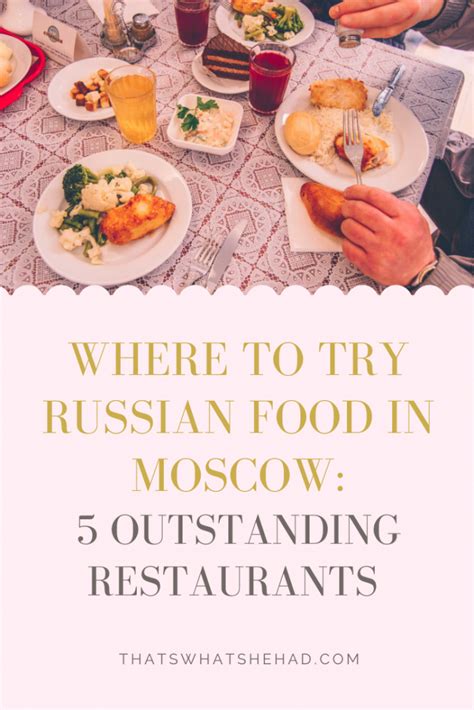 5 Russian Restaurants in Moscow to Get Your Borsch and Pelmeni Fix ...