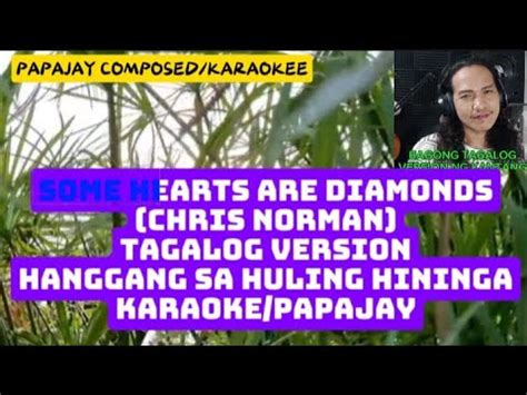 Some Hearts Are Diamonds Tagalog Version Karaoke Hanggang Sa Huling