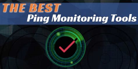 Best Ping Monitoring Software Tools For Managing Monitoring Up Time