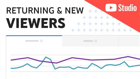 Understand Your Viewership Trends New And Returning Viewers In Youtube