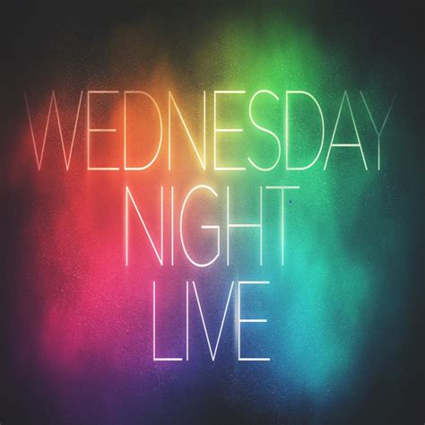 Wednesday Night "LIVE" for May 13