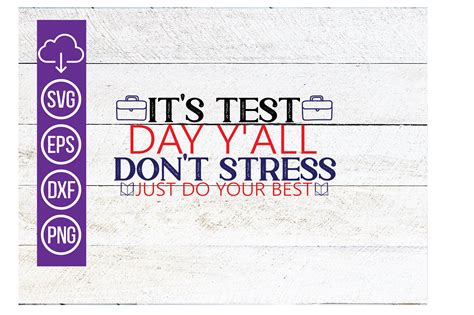 Its Test Day Yall Dont Stress Just Do Graphic By Design Store422