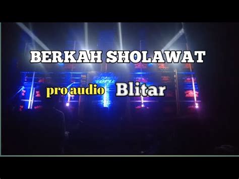 Berkah Sholawat Pro Audio Blitar Cek Sound Persiapan Battle Sumbersewu