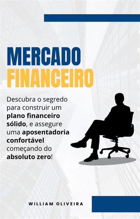 Mercado Financeiro Construindo Um Plano Financeiro Do Absoluto Zero