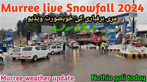 Murree Live Today Murree Nathia Gali Vlog Murree Weather Today