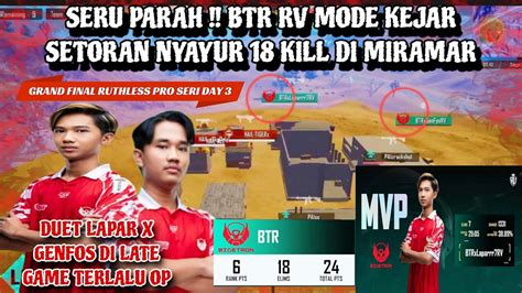 SERU PARAH BTR RV MODE KEJAR SETORAN NYAYUR 18 KILL DI MIRAMAR DUET