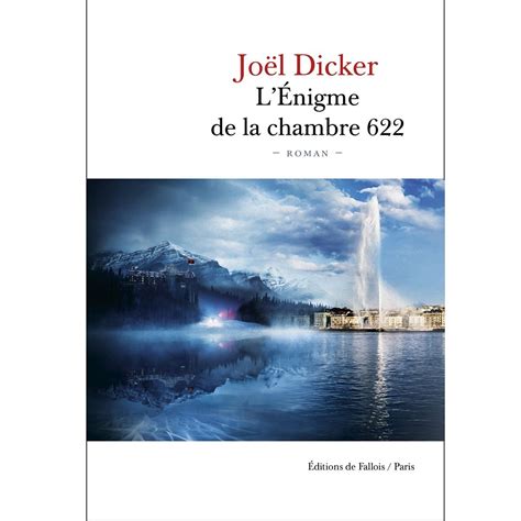 Roman L Énigme de la Chambre 622 Joël Dicker le roman à Prix