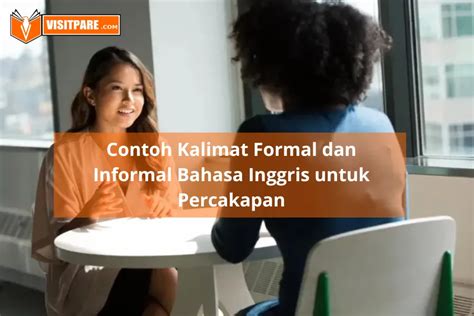 Contoh Kalimat Formal Dan Informal Bahasa Inggris Untuk Percakapan