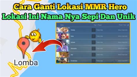 Lokasi Disini Nama Nya Unik Dan Sepi Cara Ganti Lokasi MMR Terbaru