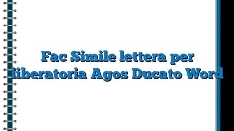 Fac Simile Lettera Per Liberatoria Agos Ducato Word