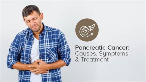 Understanding Pancreatic Cancer Causes Symptoms Treatment