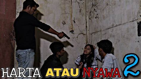 HARTA ATAU NYAWA EPISODE 2 Film Berantem Indonesia YouTube