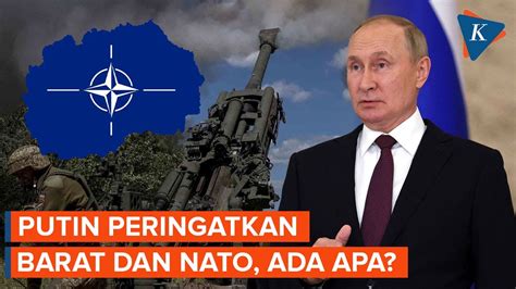 Lagi Lagi Putin Peringatkan Barat Dan Nato Jika Nekat Youtube