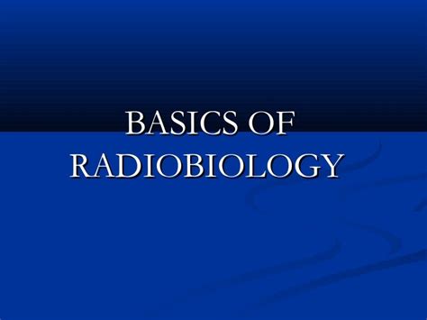 Basics of radiobiology