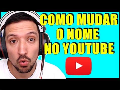 COMO MUDAR O NOME DO CANAL NO YOUTUBE YouTube