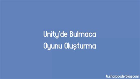 Unityde Bulmaca Oyunu Oluşturma Sharp Coder Blog