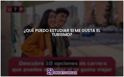 Qu Puedo Estudiar Si Me Gusta El Turismo Actualizado