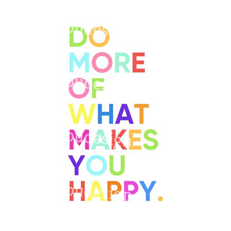 Do More of What Makes You Happy Quote PNG and SVG File - Etsy