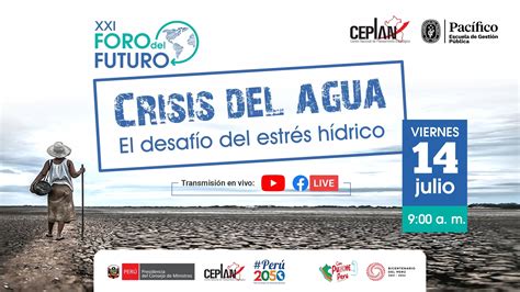 Xxi Foro Del Futuro Crisis Del Agua El Desaf O Del Estr S H Drico