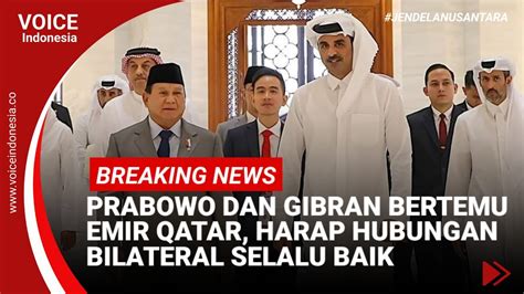 Prabowo Dan Gibran Bertemu Emir Qatar Harap Hubungan Bilateral Selalu