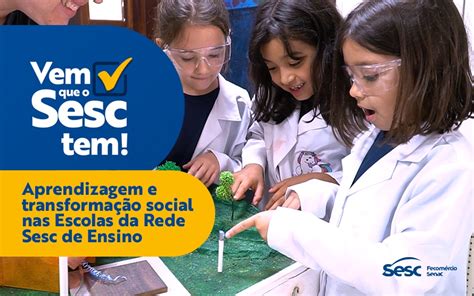 Sesc SC Vem que o Sesc Tem Aprendizagem e transformação social nas