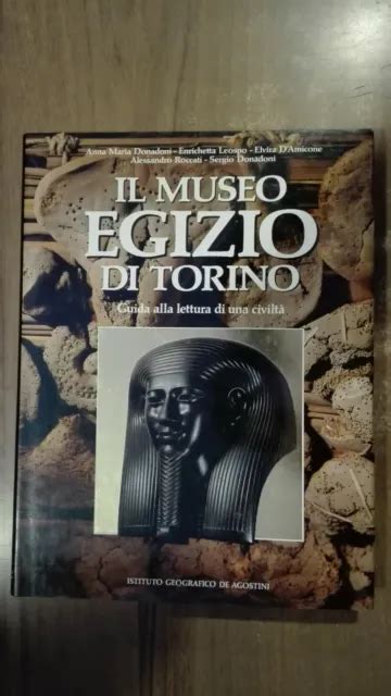 Il Museo Egizio Di Torino Guida Alla Lettura Di Una Civilt De Agostini