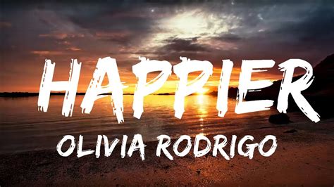 Olivia Rodrigo Happier Lyrics Talia Rollins Youtube