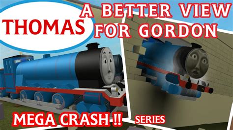 Thomas And Friends A Better View For Gordon Roblox Accidents