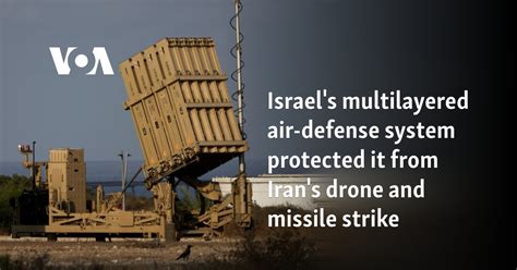 Israel's multilayered air-defense system protected it from Iran's drone ...