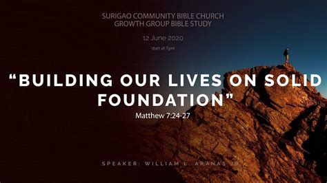 Building Our Lives On Solid Foundation Matthew 724 27 Youtube