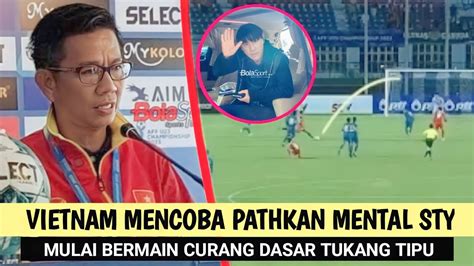 STY Harus Hati² Pernyataan Konyol Vietnam Ini Mengancam Mental Timnas