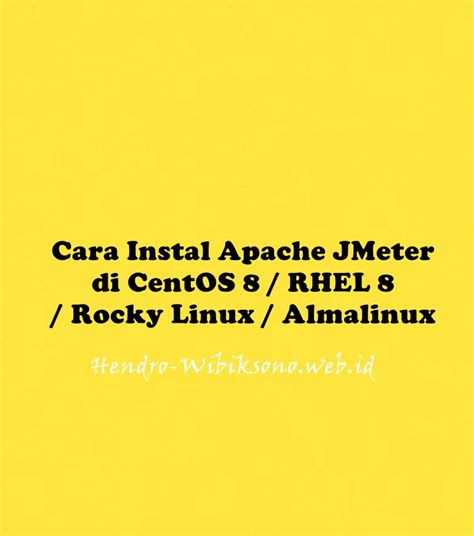 Cara Instal Apache JMeter Di CentOS 8 RHEL 8 Rocky Linux Almalinux