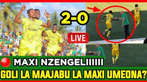 Live Maxiiiiiiiii Chuma Hili Hapa Goli La Maajabu La Maxi Nzengeli Ni